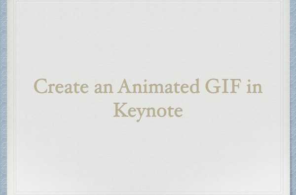 So erstellen Sie ein animiertes GIF in Keynote