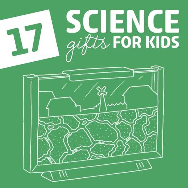 17 Presentes de Ciência Educacional para Crianças