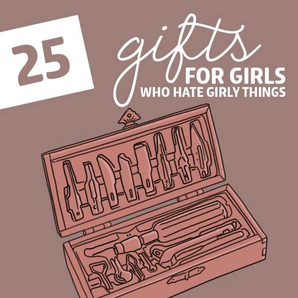 25 de cadouri pentru fete care urăsc lucruri Girly