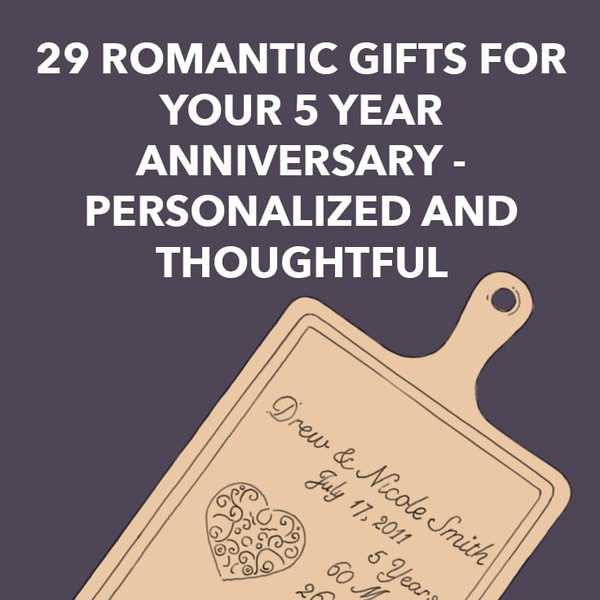 29 cadeaux romantiques pour votre anniversaire de 5 ans - personnalisés et réfléchis