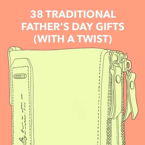 38 de daruri tradiționale de Ziua Tatălui (cu o răsucire)