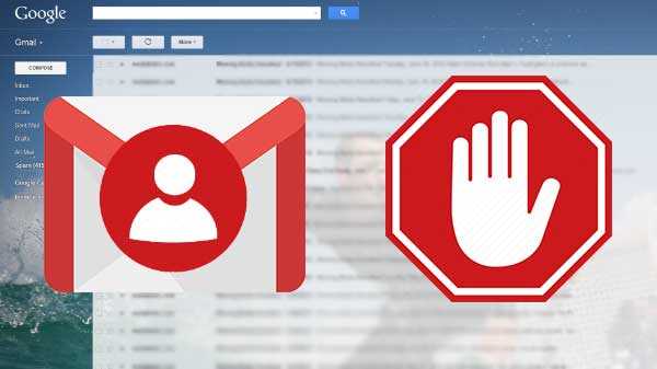 4 modalități de a bloca pe cineva pe Gmail