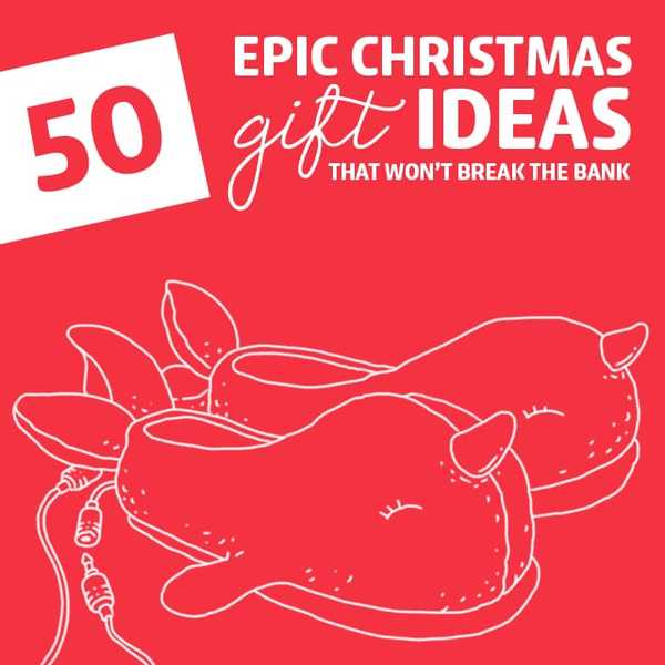 50 de idei de cadouri de Crăciun epice care nu vor rupe banca
