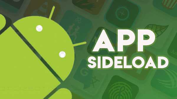 Application Android Sideloading Tout ce que vous devez savoir