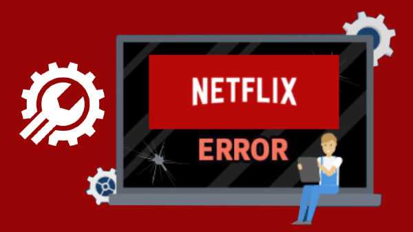 Errores y soluciones comunes de Netflix que debe conocer