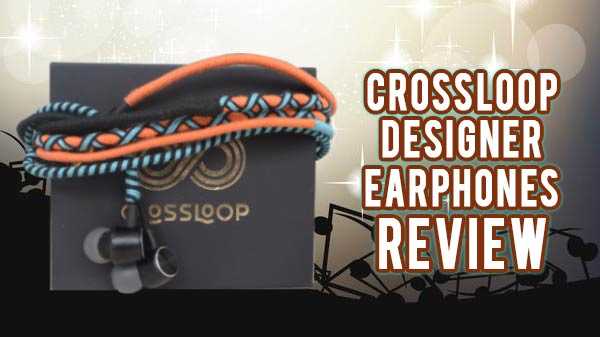 Crossloop Designer Earphone Review - aparência decente e áudio brilhante