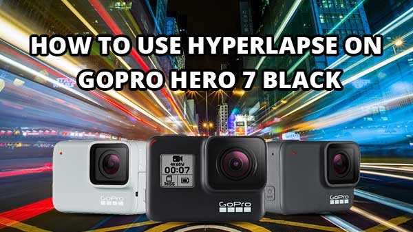 Verwendung von Hyperlapse auf GoPro Hero 7 Black