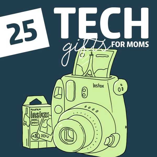 25 de cadouri tehnice pentru mame cu provocări tehnice