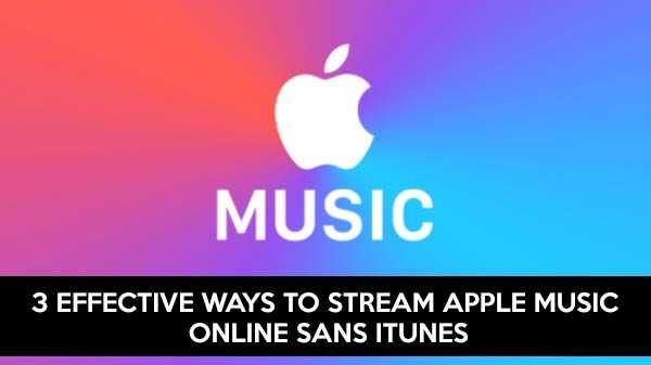 Tre effektive måter å streame Apple Music på nettet sans iTunes