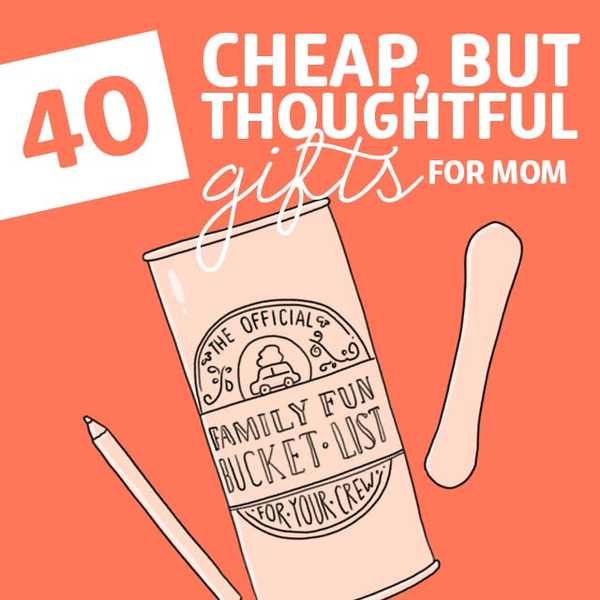 40 billiga, men tankeväckande presenter till mamma