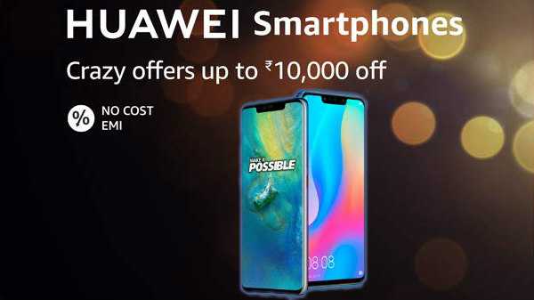 Amazon Huawei Verrückte Angebote Holen Sie sich bis zu Rs. 10.000 Rabatt auf Mate 20 Pro, Nova 3i, P20 Lite und mehr