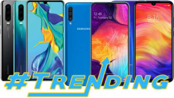 Gli smartphone più di tendenza della scorsa settimana Galaxy A50, Huawei P30 Pro, Redmi Note 7 Pro e altri