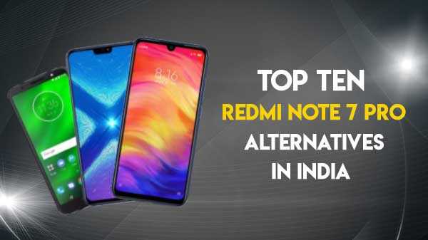 Top 13 alternative Redmi Note 7 Pro disponibile în India