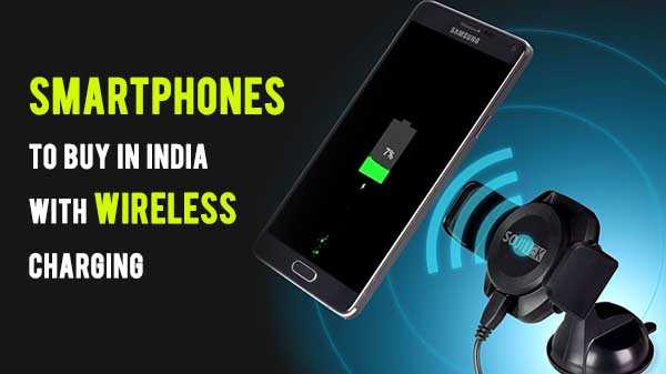 Top 15 smartphones om te kopen in India met ondersteuning voor draadloos opladen