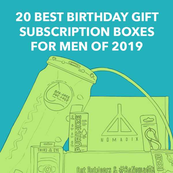 20 meilleures boîtes d'abonnement de cadeau d'anniversaire pour hommes de 2019