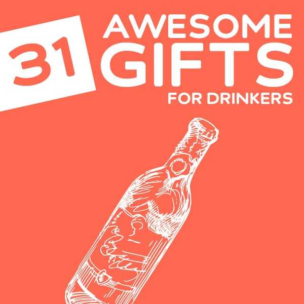 31 fantastische Geschenke für Trinker, Betrunkene u. Boozehounds