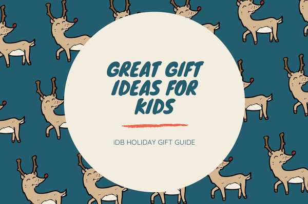 iDB Holiday Gift Guide excelentes ideas de regalos para niños